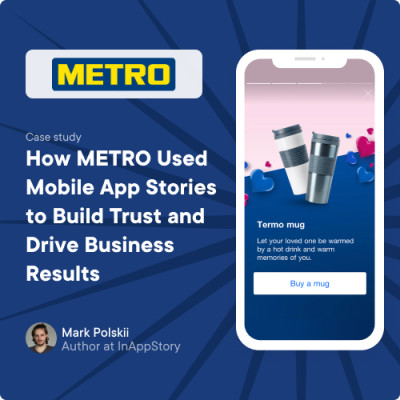 How METRO Used Mobile App Stories to Build Trust and Drive Business Results