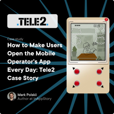 How to make users open the mobile operator's app every day: Tele2 Case Story